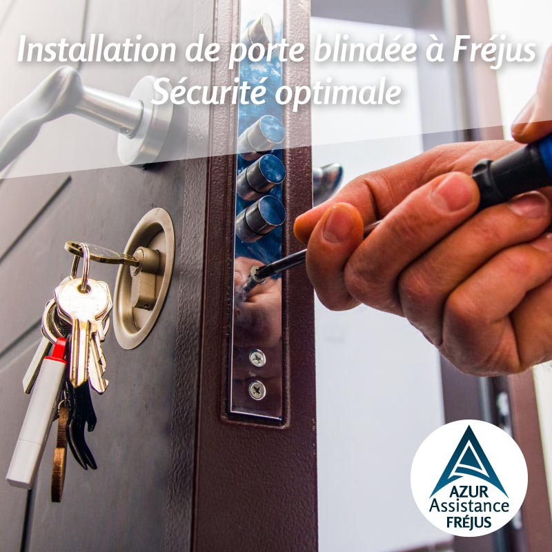 Pose d’une porte blindée certifiée A2P dans une maison à Fréjus par Azur Assistance