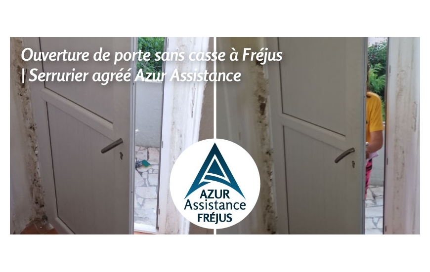 Ouverture de porte sans casse à Fréjus | Serrurier agréé Azur Assistance