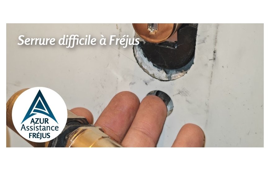 Serrure difficile à Fréjus | Azur Assistance